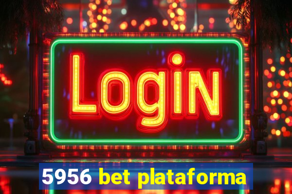 5956 bet plataforma